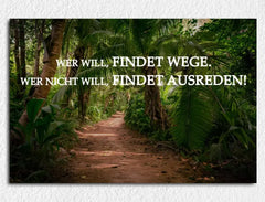 Deko-Leinwand Motivation wer will, findet Wege. Wer nicht will, findet Ausreden!